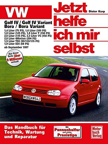 Jetzt helfe ich mir selbst (Band 211): VW Golf IV, Golf IV Variant / VW Bora, Bora Variant: Benziner und Diesel // Reprint der 2. Auflage 2003